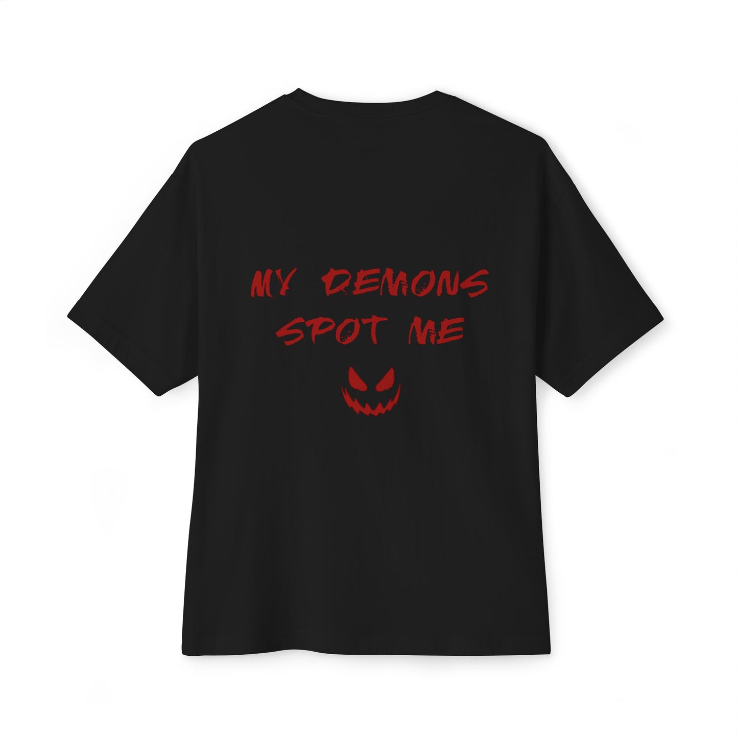 MY DEMONS SPOT ME Oversized Tee